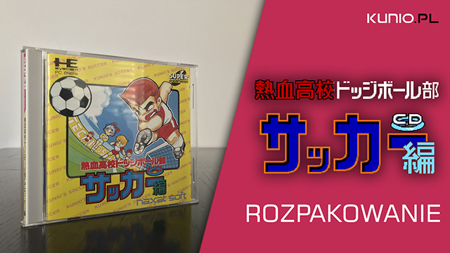 Rozpakowanie Nekketsu Kōkō Dodgeball Bu: CD Soccer Hen