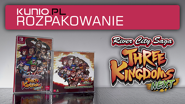 River City Saga: Three Kingdoms NEXT - ROZPAKOWANIE part 2